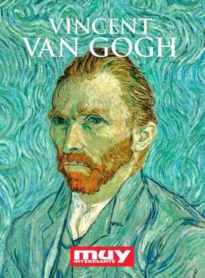 Vincent Van Gogh by Muy Interesante