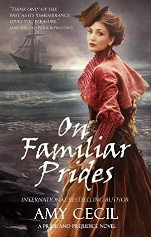 On Familiar Prides: A Pride and Prejudice Novel (Prides Series Book 2) by Amy Cecil