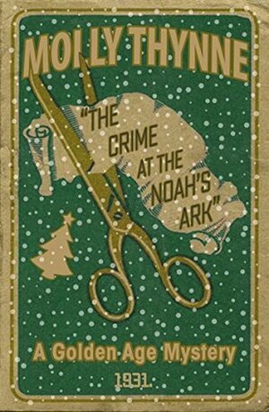 The Crime at the Noah's Ark by Molly Thynne