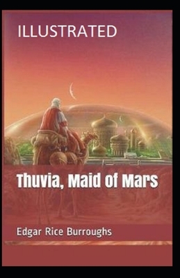 Thuvia, Maid of Mars Illustrated by Edgar Rice Burroughs