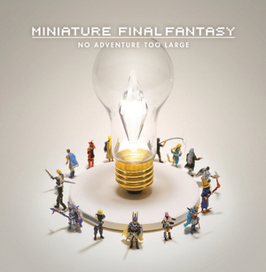 Miniature Final Fantasy by Tatsuya Tanaka, Square Enix
