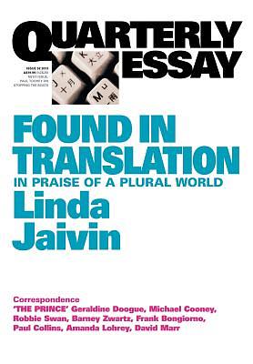 Quarterly Essay 52, Found in Translation: In Praise of a Plural World by Linda Jaivin