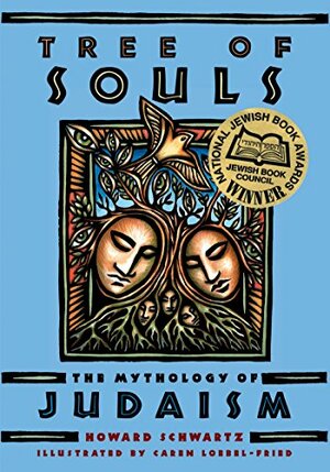 Tree of Souls: The Mythology of Judaism by Howard Schwartz