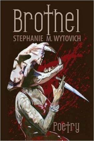 Brothel by Stephanie M. Wytovich