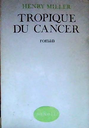 Tropique du Cancer by Henry Miller