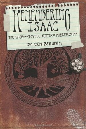 Remembering Isaac: The Wise and Joyful Potter of Niederbipp by Ben Behunin