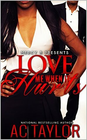 Love Me When It Hurts (Love Me When It Counts Book 2) by A.C. Taylor