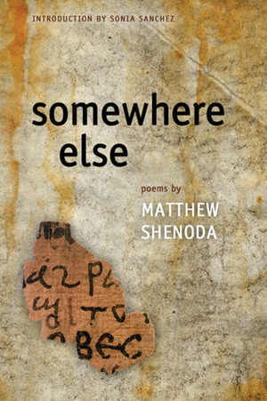 Somewhere Else by Sonia Sanchez, Matthew Shenoda