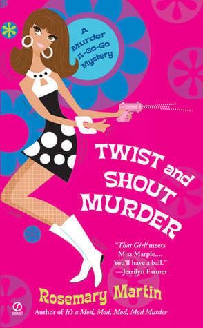 Twist and Shout Murder by Rosemary Martin, Rosemary Stevens