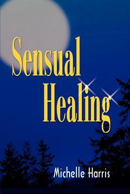 Sensual Healing by Michelle Harris