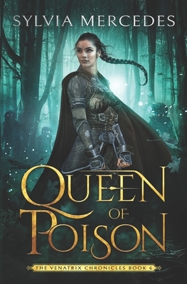 Queen of Poison by Sylvia Mercedes