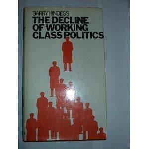 The Decline of Working-class Politics by Barry Hindess