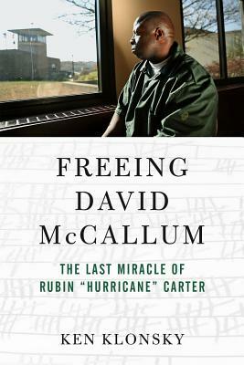 Freeing David McCallum: The Last Miracle of Rubin Hurricane Carter by Ken Klonsky