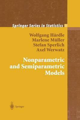 Nonparametric and Semiparametric Models by Stefan Sperlich, Wolfgang Karl Härdle, Marlene Müller