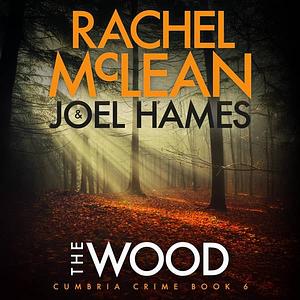 The Wood by Joel Hames, Rachel McLean