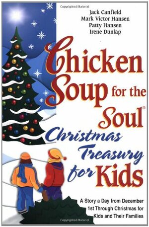 Chicken Soup for the Soul Christmas Treasury for Kids: A Story a Day from December 1st Through Christmas for Kids and Their Families by Jack Canfield