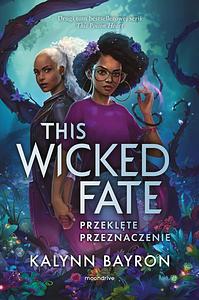 This Wicked Fate by Kalynn Bayron