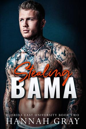 Stealing Bama by Hannah Gray