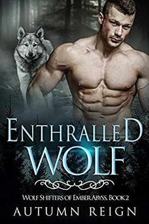 Enthralled Wolf by Autumn Reign