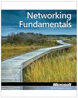 Exam 98-366: Mta Networking Fundamentals by MOAC (Microsoft Official Academic Course)