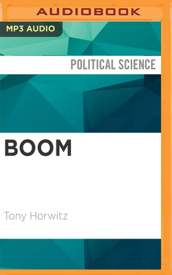 Boom: Oil, Money, Cowboys, Strippers, and the Energy Rush That Could Change America Forever by Tony Horwitz