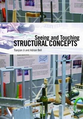 Seeing and Touching Structural Concepts by Tianjian Ji, Adrian Bell