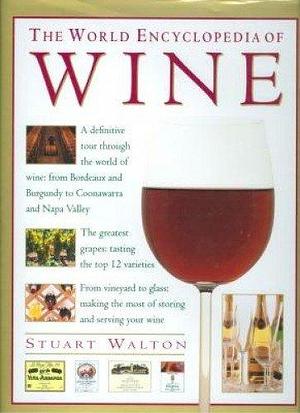 The World Encyclopedia of Wine by Stuart Walton