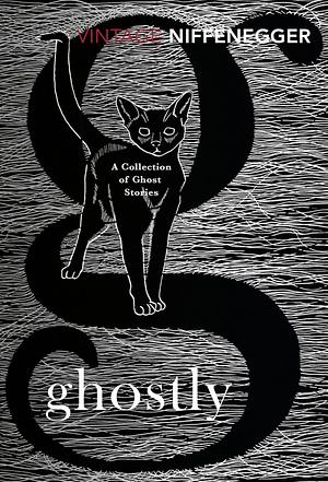 Ghostly: A Collection of Ghost Stories by Audrey Niffenegger