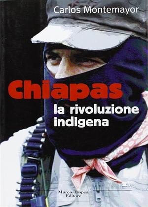  Cihiapas: la rivoluzione indigena by Carlos Montemayor