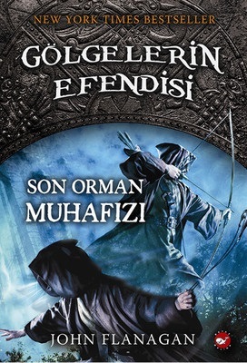 Golgelerin Efendisi 12 : Son Orman Muhafizi by John Flanagan