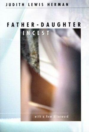 FATHER-DAUGHTER INCEST by Judith Lewis Herman