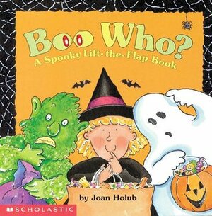 Boo Who? A Spooky Lift-the-Flap Book by Joan Holub