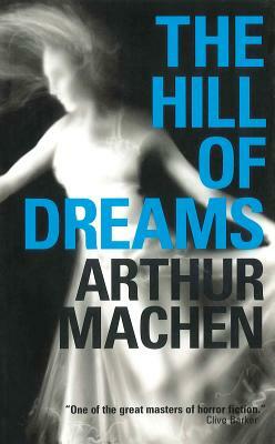 The Hill of Dreams by Arthur Machen