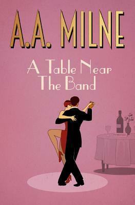 A Table Near the Band by A.A. Milne