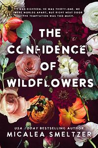 The Confidence of Wildflowers by Micalea Smeltzer