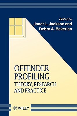 Offender Profiling: Theory, Research and Practice by 