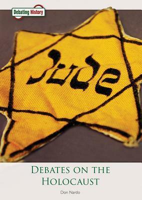 Debates on the Holocaust by Don Nardo