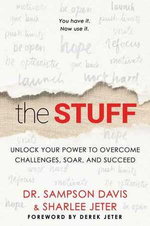 The Stuff: Unlock Your Power to Overcome Challenges, Soar, and Succeed by Sharlee Jeter, Sampson Davis