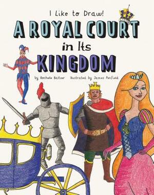 Royal Court in Its Kingdom by Rochelle Baltzer