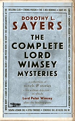The Complete Lord Peter Wimsey Mysteries by Dorothy L. Sayers