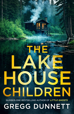 The Lake House Children  by Gregg Dunnett