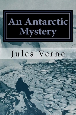 An Antarctic Mystery by Jules Verne