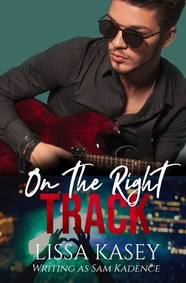 On the Right Track by Sam Kadence, Lissa Kasey