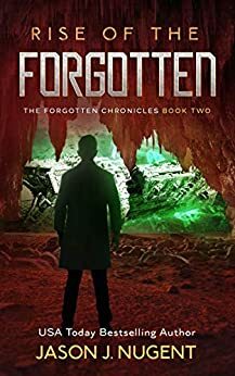 Rise of the Forgotten: The Forgotten Chronicles Book 2 by Jason J. Nugent