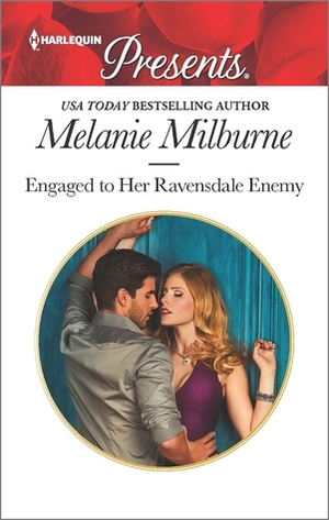 Engaged to Her Ravensdale Enemy by Melanie Milburne