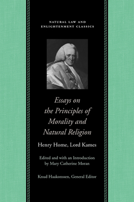 Essays on the Principles of Morality and Natural Religion by Henry Home Lord Kames