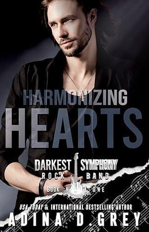 Harmonizing Hearts by Adina D. Grey, Adina D. Grey