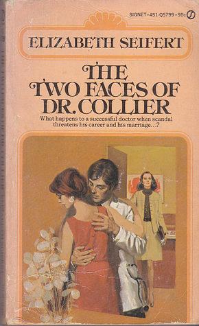 The Two Faces of Dr. Collier by Elizabeth Seifert