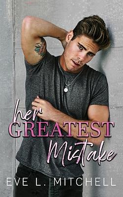 Her Greatest Mistake by Eve L. Mitchell