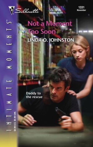 Not a Moment Too Soon by Linda O. Johnston